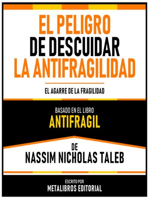 cover image of El Peligro De Descuidar La Antifragilidad--Basado En El Libro Antifragil De Nassim Nicholas Taleb
